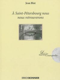 A Saint-Pétersbourg, nous nous retrouverons : récit