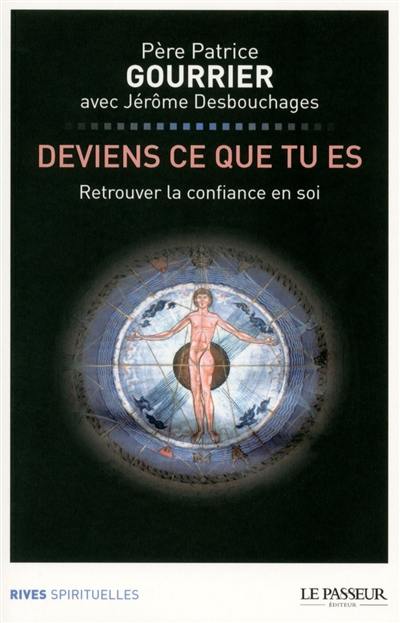 Deviens ce que tu es : retrouver la confiance en soi