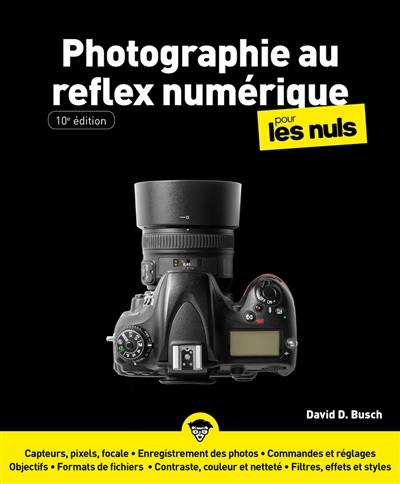 La photographie au reflex numérique pour les nuls