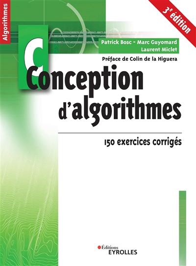 Conception d'algorithmes : principes et 150 exercices corrigés