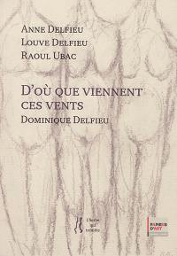 D'où que viennent ces vents : exposition, Paris, galerie Papiers d'art, du 3 au 25 septembre 2020