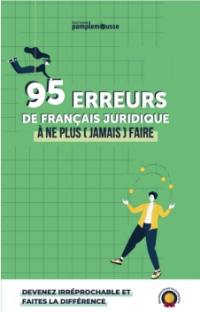 95 erreurs de français juridique à ne plus (jamais) faire