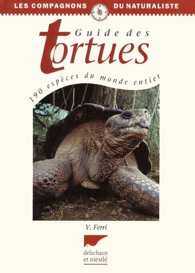 Guide des tortues : 190 espèces du monde entier