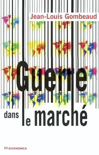 Guerre dans le marché : stratégie, entreprise, concurrence