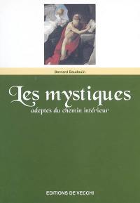 Les mystiques : adeptes du chemin intérieur