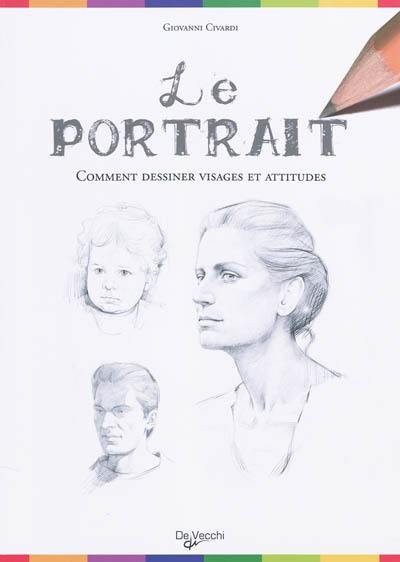 Le portrait : comment dessiner visages et corps