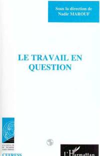 Le travail en question