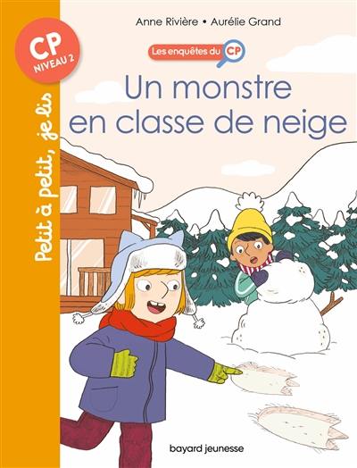 Les enquêtes du CP. Vol. 8. Un monstre en classe de neige