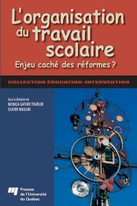 L'organisation du travail scolaire : enjeu caché des réformes ?