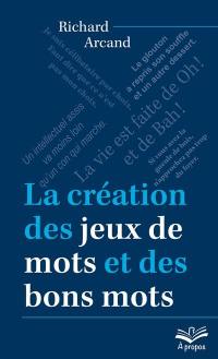 La création des jeux de mots et des bons mots