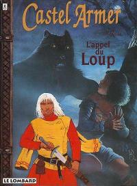 Castel Armer. Vol. 4. L'appel du loup