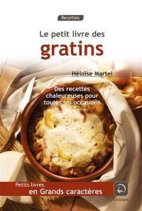 Le petit livre des gratins : des recettes chaleureuses pour toutes les occasions