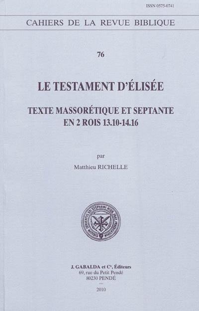 Le testament d'Elisée : texte massorétique et septante en 2 Rois 13.10-14.16