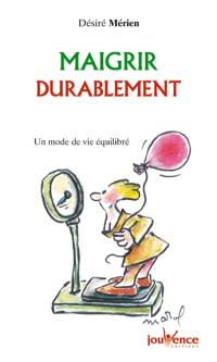 Maigrir durablement : un mode de vie équilibré