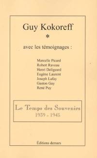 Le temps des souvenirs : 1939-1945