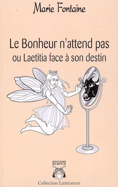 Le bonheur n'attend pas ou Laetitia face à son destin