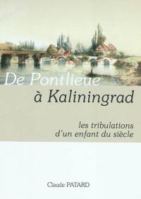 De Pontlieue à Kaliningrad : les tribulations d'un enfant du siècle