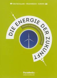 L'énergie de l'avenir. Die Energie der Zukunft