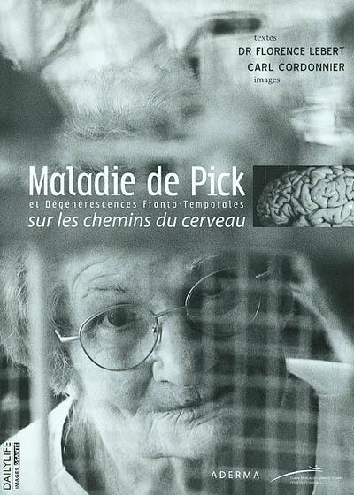 Maladie de Pick et dégénérescences fronto-temporales : sur les chemins du cerveau