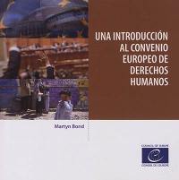 Una introduccion al Convenio europeo de derechos humanos