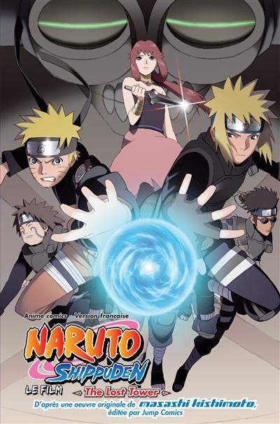 The lost tower : Naruto Shippuden, le film