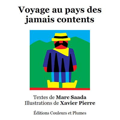 Voyage au pays des jamais contents