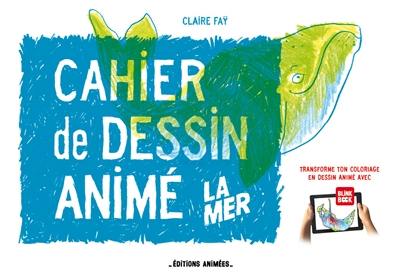 La mer : cahier de dessin animé