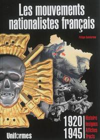 Les mouvements nationalistes français : histoire, insignes, affiches, tracts : 1920-1945