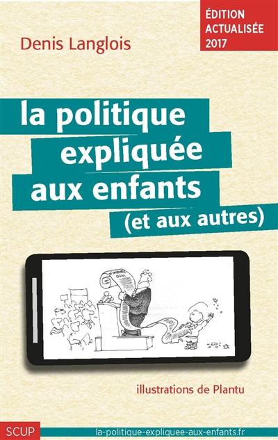 La politique expliquée aux enfants : et aux autres