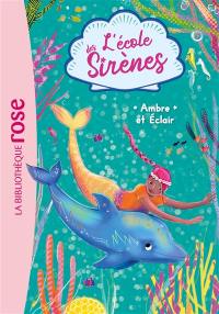 L'école des sirènes. Vol. 4. Ambre et Eclair