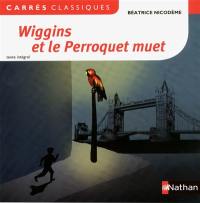 Wiggins et le perroquet muet, 1992 : texte intégral