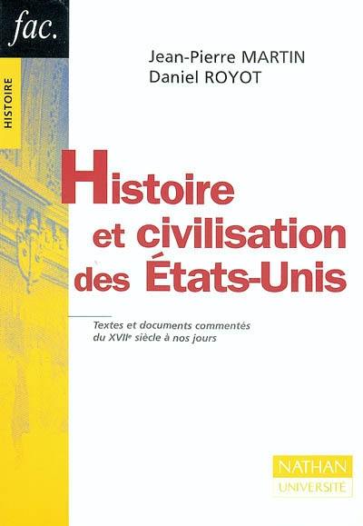 Histoire et civilisation des Etats-Unis : textes et documents commentés du XVIIe siècle à nos jours