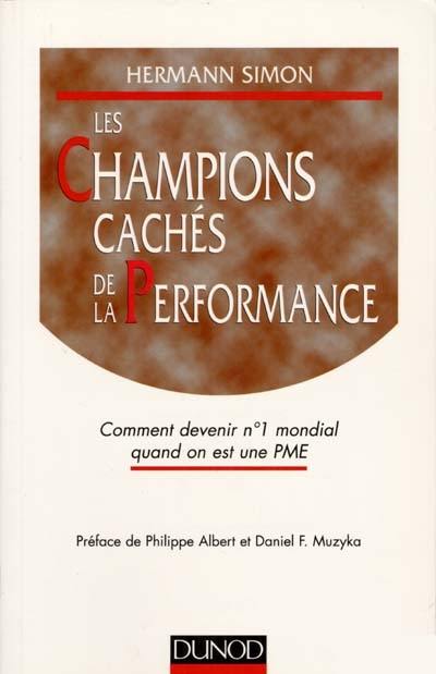 Les champions cachés de la performance : comment devenir n° 1 mondial quand on est une PME