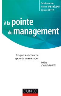 A la pointe du management : ce que la recherche apporte au manager