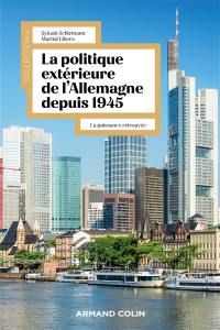 La politique extérieure de l'Allemagne depuis 1945 : la puissance retrouvée