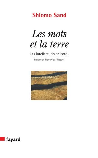 Les mots et la terre : les intellectuels en Israël