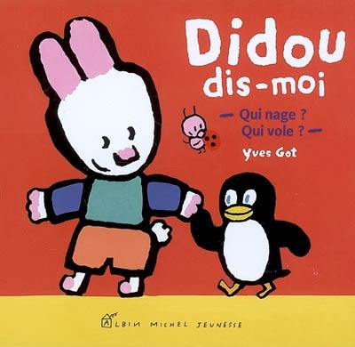 Didou, dis-moi. Qui nage, qui vole ?