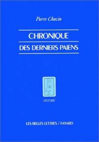 Chronique des derniers païens : la disparition du paganisme dans l'Empire romain, du règne de Constantin à celui de Justinien