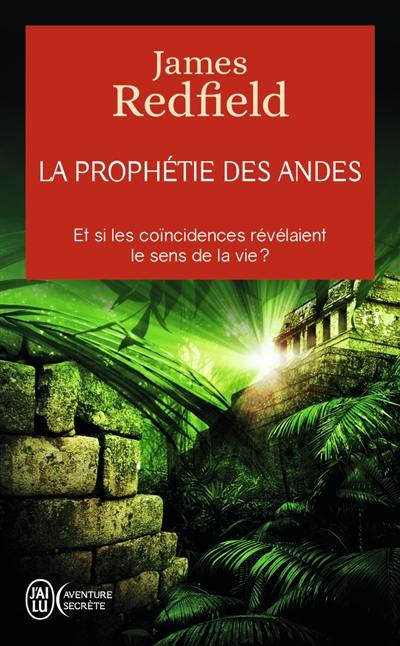 La prophétie des Andes : à la poursuite du manuscrit secret dans la jungle du Pérou