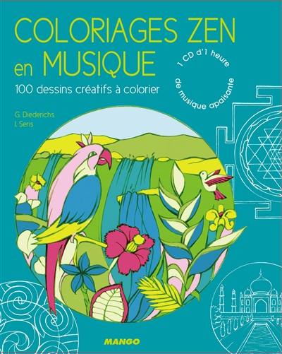 Coloriages zen en musique : 100 dessins créatifs à colorier