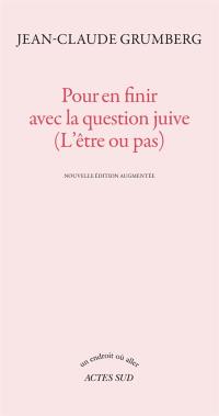 Pour en finir avec la question juive (l'être ou pas)