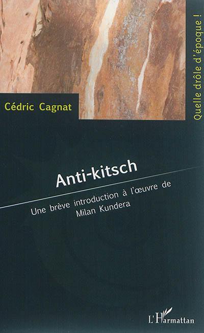 Anti-kitsch : une brève introduction à l'oeuvre de Milan Kundera