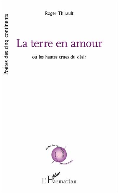 La terre en amour ou Les hautes crues du désir