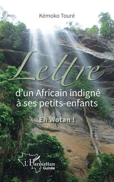 Lettre d'un Africain indigné à ses petits-enfants : eh wotan !