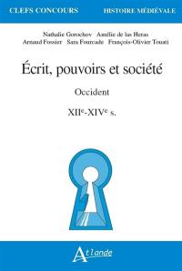 Ecrit, pouvoirs et société : Occident, XIIe-XIVe s.