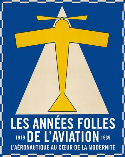 Les années folles de l’aviation : l'aéronautique au cœur de la modernité, 1919-1939