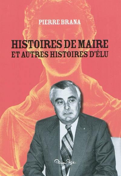 Histoires de maire : et autres histoires d'élu