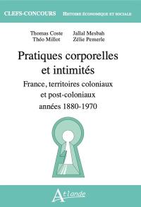 Pratiques corporelles et intimités : France, territoires coloniaux et post-coloniaux : années 1880-1970