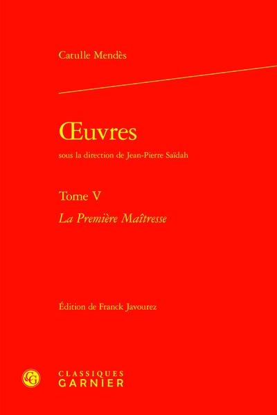 Oeuvres. Vol. 5. La première maîtresse