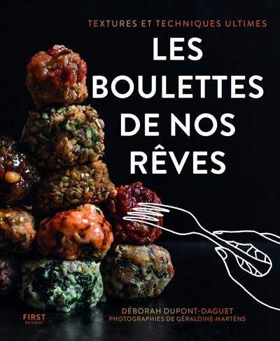 Les boulettes de nos rêves : textures et techniques ultimes